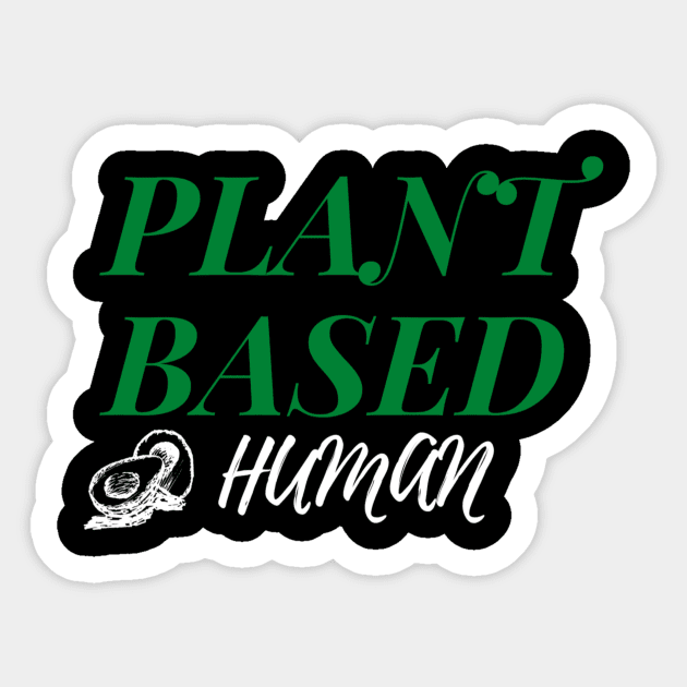 Plant Based Human Sticker by AlzahraaDesigns